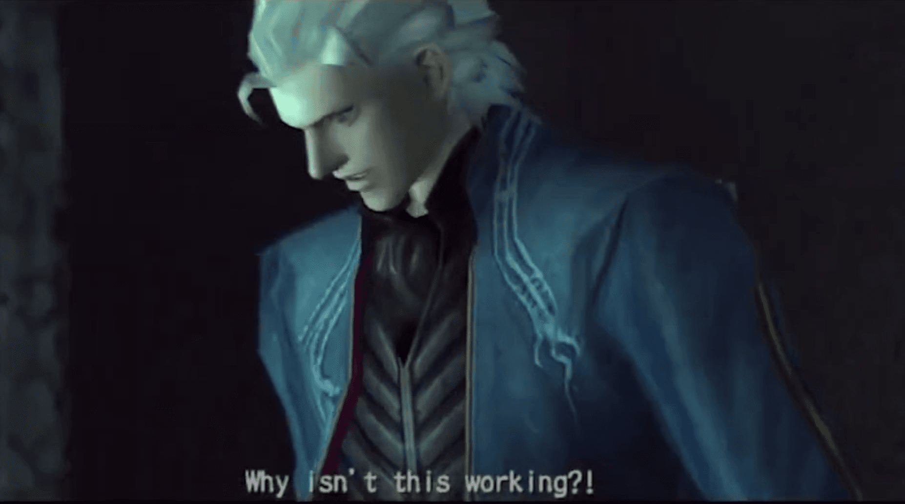 Vergil from Devil May Cry saying 'why isn't this working?!'